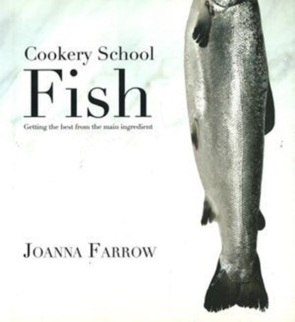 Cookery School: Fish, Joanna Farrow - Ebook - 9781607654063