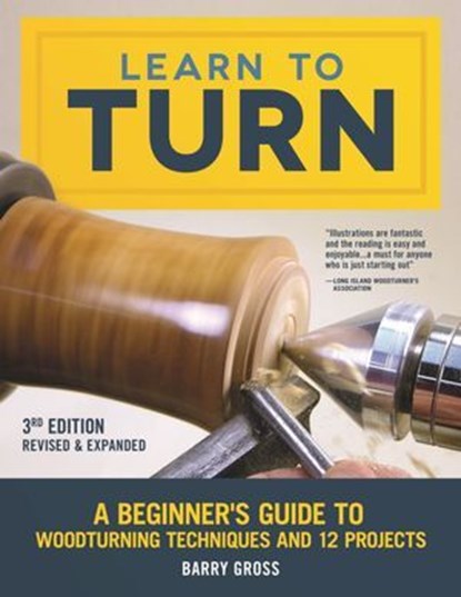 Learn to Turn, 3rd Edition Revised & Expanded, Barry Gross - Ebook - 9781607655022