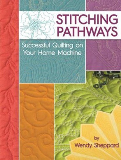 Stitching Pathways, Wendy Sheppard - Ebook - 9781607656111