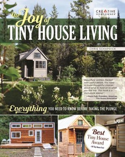 The Joy of Tiny House Living, Chris Schapdick - Ebook - 9781607656418