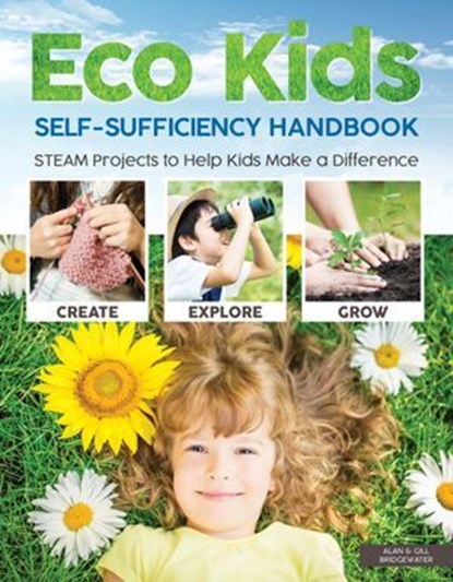 Eco Kids Self-Sufficiency Handbook, Alan & Gill Bridgewater - Ebook - 9781607656760