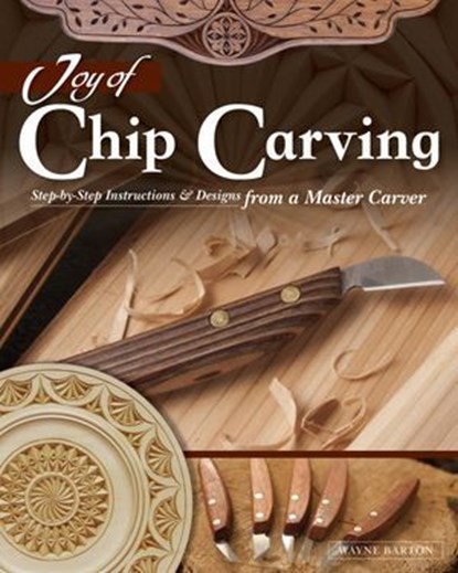 Joy of Chip Carving, Wayne Barton - Ebook - 9781607657095