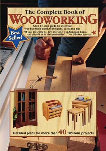 The Complete Book of Woodworking, Tom Carpenter ; Mark Johanson - Ebook - 9781607657590