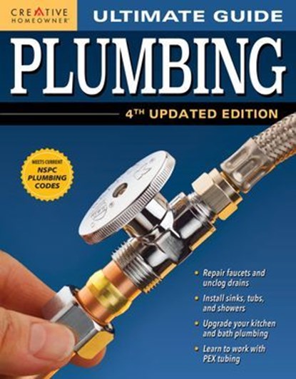 Ultimate Guide: Plumbing, 4th Updated Edition, Editors of Creative Homeowner - Ebook - 9781607657620