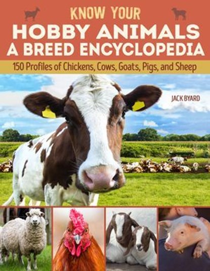 Know Your Hobby Animals a Breed Encyclopedia, Jack Byard - Ebook - 9781607657750