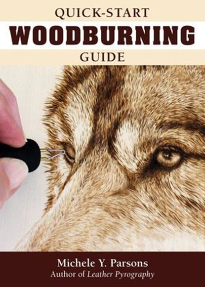 Quick-Start Woodburning Guide, Michele Y. Parsons - Ebook - 9781607657811