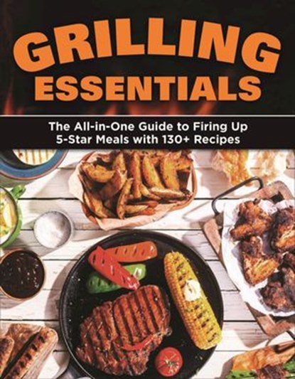 Grilling Essentials, Editors of Creative Homeowner - Ebook - 9781607658122