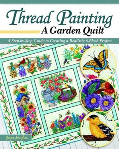 Thread Painting a Garden Quilt, Joyce Hughes - Ebook - 9781607658184