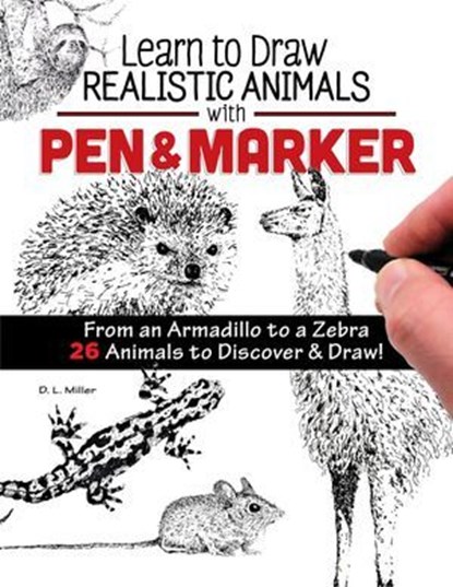 Learn to Draw Realistic Animals with Pen & Marker, D. L. Miller - Ebook - 9781607658313