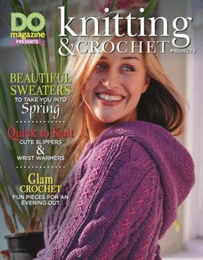 DO Magazine Presents Knitting & Crochet Projects, Editors of DO Magazine - Ebook - 9781607659334