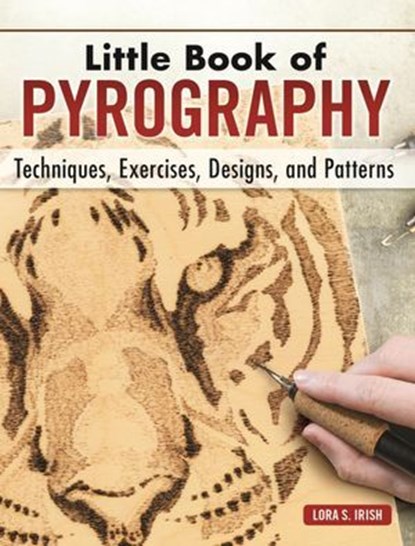 Little Book of Pyrography, Lora S. Irish - Ebook - 9781607659396