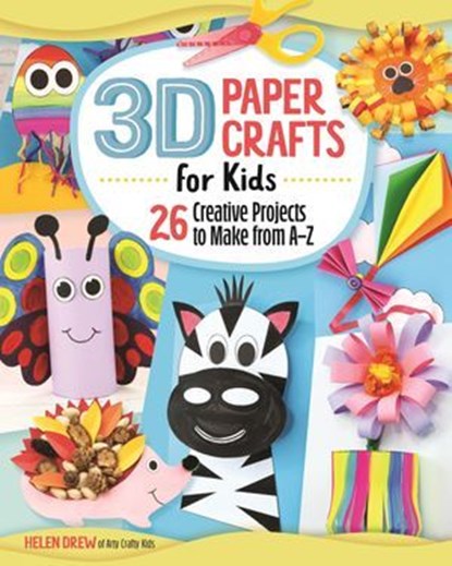 3D Paper Crafts for Kids, Helen Drew - Ebook - 9781607659679