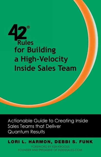 42 Rules for Building a High-Velocity Inside Sales Team, Lori L. Harmon ; Debbi S. Funk - Paperback - 9781607731153