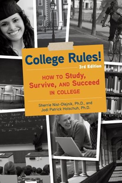 College Rules!, 3rd Edition, Sherrie Nist-Olejnik ; Jodi Patrick Holschuh - Ebook - 9781607740179