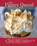 The Pastry Queen | Rebecca Rather ; Alison Oresman | 