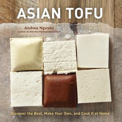 Asian Tofu, Andrea Nguyen - Ebook - 9781607742036