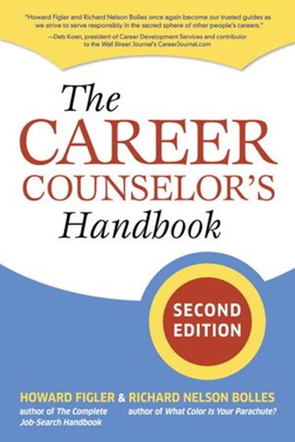 The Career Counselor's Handbook, Second Edition, Howard Figler ; Richard N. Bolles - Ebook - 9781607743552