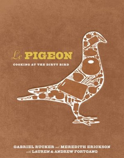Le Pigeon, Gabriel Rucker ; Meredith Erickson ; Lauren Fortgang ; Andrew Fortgang - Ebook - 9781607744450