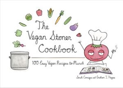 The Vegan Stoner Cookbook, Sarah Conrique ; Graham I. Haynes - Ebook - 9781607744658