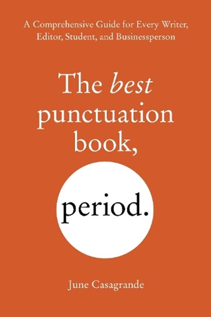 Casagrande, J: Best Punctuation Book, Period, June Casagrande - Paperback - 9781607744931