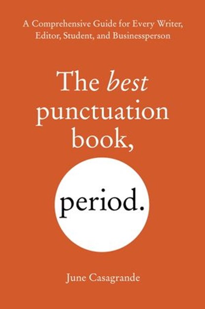 The Best Punctuation Book, Period, June Casagrande - Ebook - 9781607744948