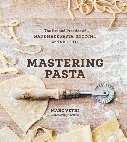 Mastering Pasta, Marc Vetri ; David Joachim - Gebonden - 9781607746072