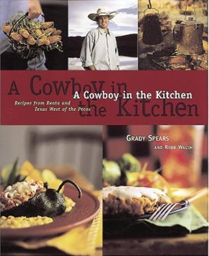 A Cowboy in the Kitchen, Grady Spears ; Robb Walsh - Ebook - 9781607746669