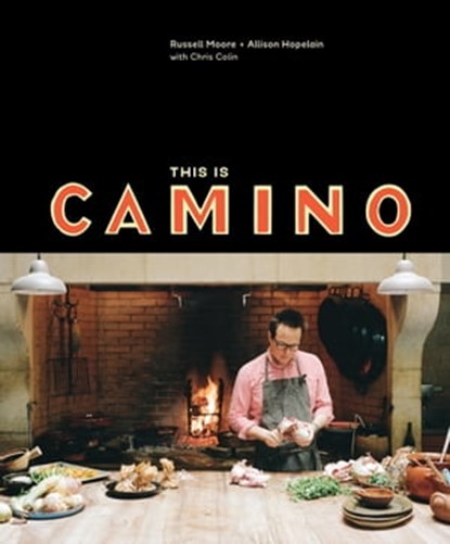 This Is Camino, Russell Moore ; Allison Hopelain ; Chris Colin - Ebook - 9781607747291