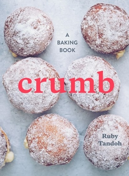 Crumb: A Baking Book, Ruby Tandoh - Gebonden - 9781607748366