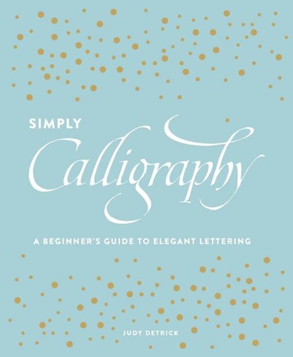 Simply Calligraphy, J Detrick - Paperback - 9781607748564