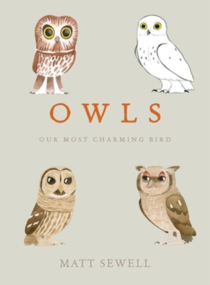Owls: Our Most Charming Bird, Matt Sewell - Gebonden - 9781607748793