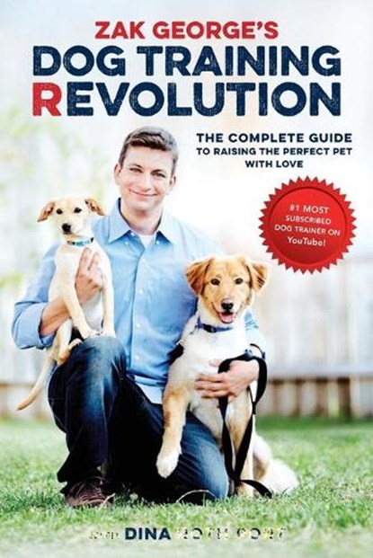 Zak George's Dog Training Revolution, Zak George ; Dina Roth Port - Paperback - 9781607748915