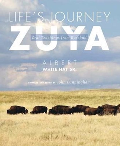 Life’s Journey - Zuya, Albert White Hat ; John Cunningham - Paperback - 9781607811848