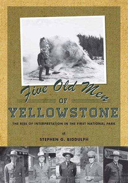 Five Old Men of Yellowstone, Stephen Biddulph ; Isa Blumi - Paperback - 9781607812463