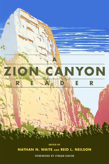 A Zion Canyon Reader, Nathan N. Waite ; Reid L. Neilson - Paperback - 9781607813477