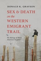 Sex and Death on the Western Emigrant Trail | Donald Grayson | 