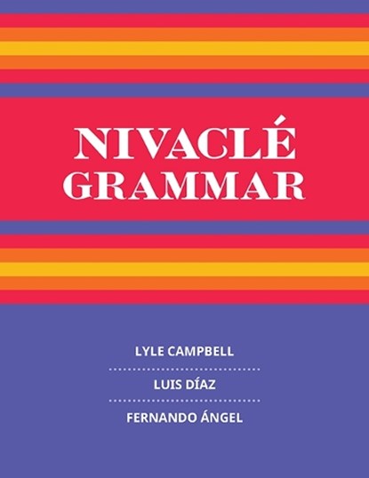 Nivacle Grammar, Lyle Campbell ; Luis Diaz ; Fernando Angel - Gebonden - 9781607817758