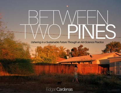 Between Two Pines, Edgar Cardenas - Gebonden - 9781607854616