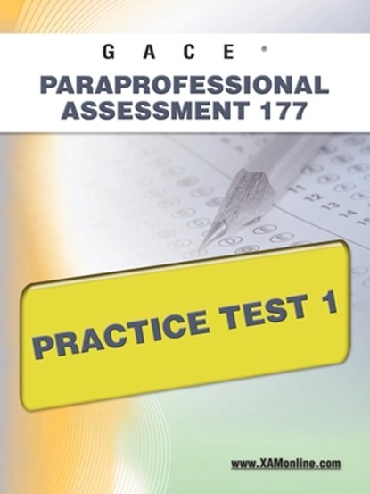 Gace Paraprofessional Assessment 177 Practice Test 1, Sharon A. Wynne - Paperback - 9781607871934