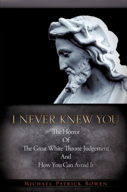 I Never Knew You, Michael Patrick Bowen - Paperback - 9781607918103