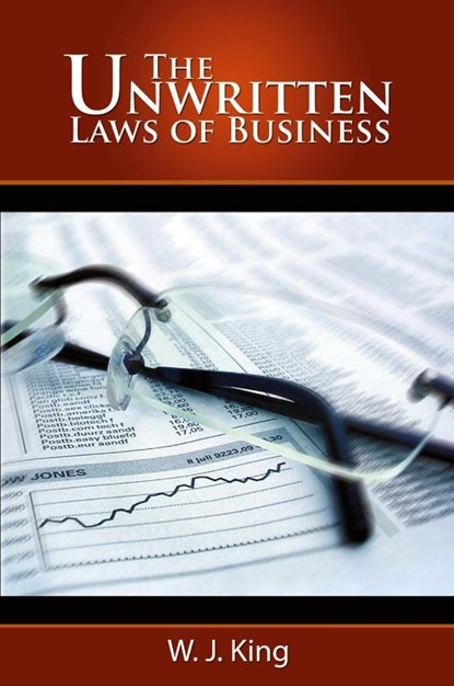 The Unwritten Laws of Business, W J King - Paperback - 9781607960287