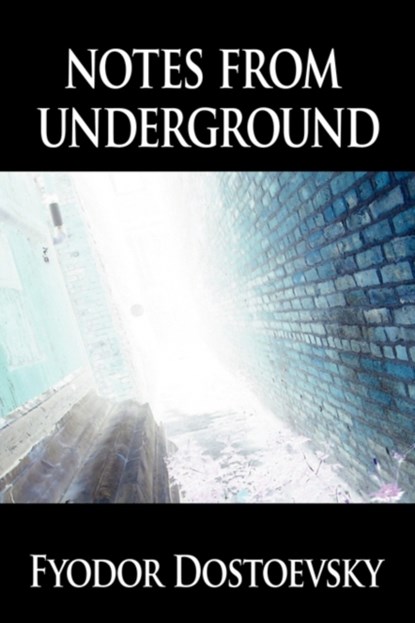 Notes from Underground, Fyodor Mikhailovich Dostoevsky - Gebonden - 9781607961253