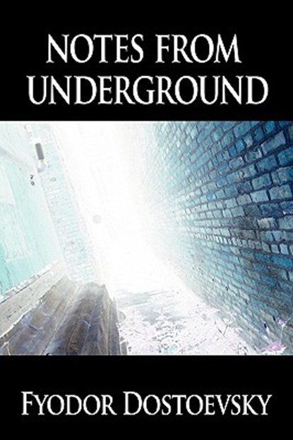 Notes from Underground, Fyodor Mikhailovich Dostoevsky - Gebonden - 9781607961253