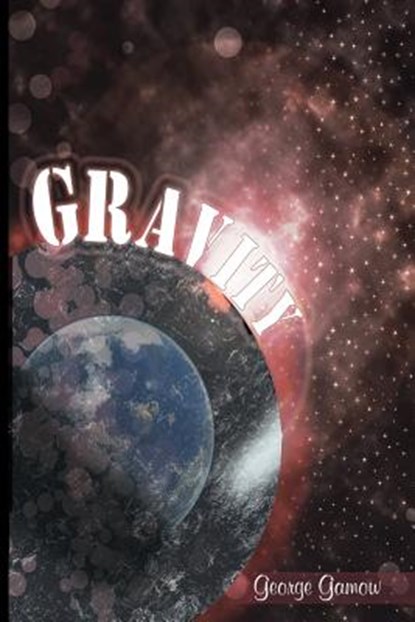 Gravity, George Gamow - Paperback - 9781607961482