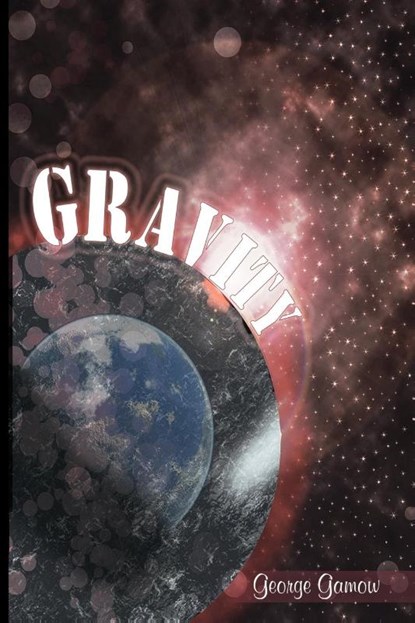 Gravity, George Gamow - Paperback - 9781607961482