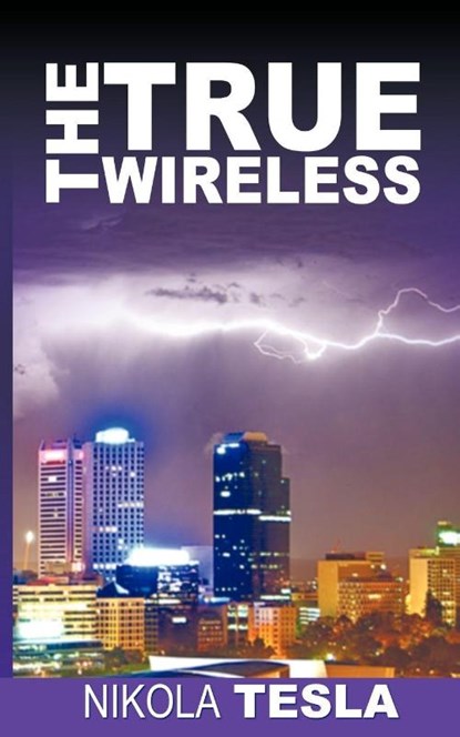 True Wireless, Nikola Tesla - Paperback - 9781607961680
