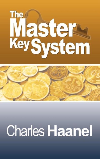 The Complete Master Key System (Now Including 28 Chapters), Charles F Haanel - Gebonden - 9781607961741