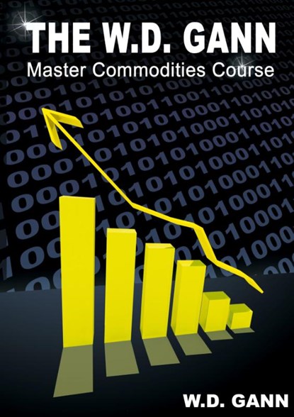 The W. D. Gann Master Commodity Course, W D Gann - Paperback - 9781607961789