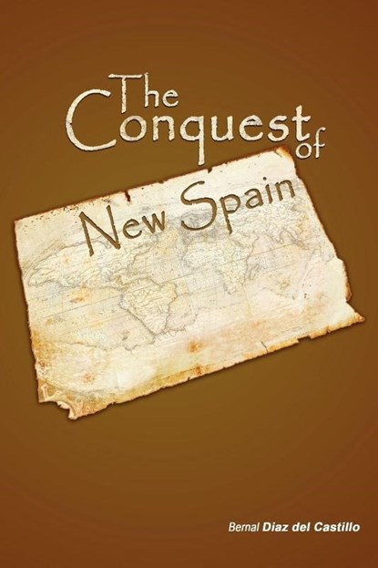 The Conquest of New Spain, Diaz Del Casti Bernal Diaz Del Castillo ; Bernal Diaz del Castillo - Paperback - 9781607961802