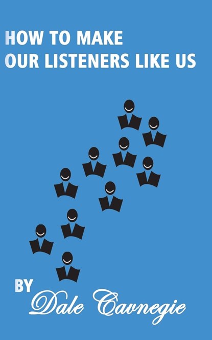 How To Make Our Listeners Like Us, Dale Carnegie - Paperback - 9781607962205